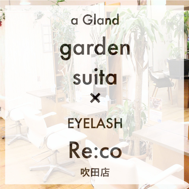 garden suita × EYELASH Re:co